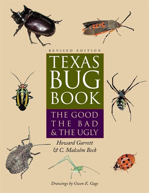 Texas Bug Book: The Good, the Bad, and the Ugly (Paperback, Revised)