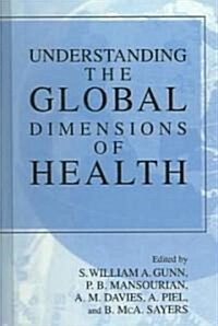 Understanding The Global Dimensions Of Health (Hardcover)