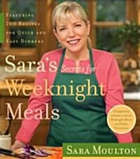 Saras Secrets For Weeknight Meals (Hardcover, Reissue)