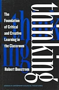 Thinking: The Foundation of Critical and Creative Learning in the Classroom (Hardcover)