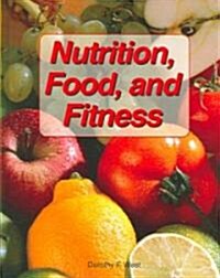 Nutrition, Food, And Fitness (Hardcover, Revised)