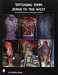 Tattooing from Japan to the West: Horitaka Interviews Contemporary Artists (Paperback)