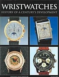 Wristwatches: History of a Centurys Development (Hardcover, 5, Revised)