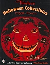 Timeless Halloween Collectibles: 1920 to 1949, a Halloween Reference Book from the Beistle Company Archive with Price Guide (Paperback)