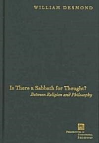 Is There a Sabbath for Thought?: Between Religion and Philosophy (Hardcover)