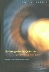Sovereignties in Question: The Poetics of Paul Celan (Paperback)