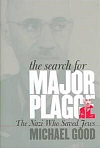 The Search for Major Plagge: The Nazi Who Saved Jews, Expanded Edition (Hardcover)