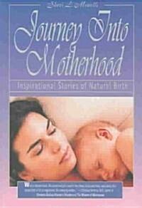 Journey Into Motherhood (Paperback)