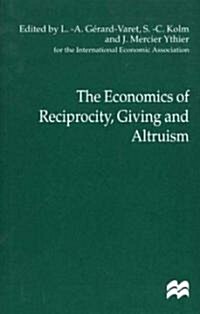 The Economics of Reciprocity, Giving and Altruism (Hardcover)