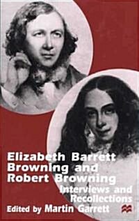 Elizabeth Barrett Browning and Robert Browning: Interviews and Recollections (Hardcover)
