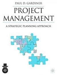 Project Management : A Strategic Planning Approach (Paperback)
