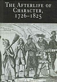 The Afterlife of Character, 1726-1825 (Hardcover)