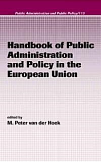 Handbook of Public Administration and Policy in the European Union (Hardcover)