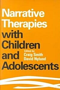 Narrative Therapies With Children and Adolescents (Paperback)