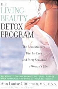 Living Beauty Detox Program: The Revolutionary Diet for Each and Every Season of a Womans Life (Paperback)