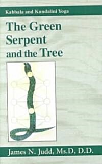 The Green Serpent and the Tree: Kabbala and Kundalini Yoga (Paperback)