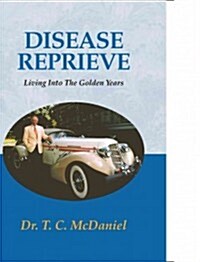 Disease Reprieve: Living Into the Golden Years (Paperback)