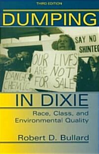 Dumping in Dixie: Race, Class, and Environmental Quality, Third Edition (Paperback, 3)