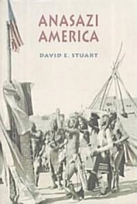 Anasazi America: Seventeen Centuries on the Road from Center Place (Paperback)