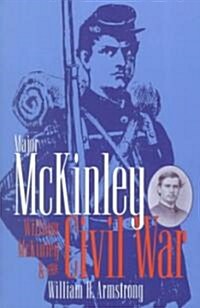 Major McKinley: William McKinley & the Civil War (Paperback)