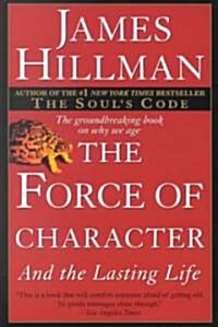 The Force of Character: And the Lasting Life (Paperback)