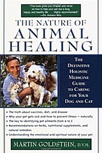 The Nature of Animal Healing: The Definitive Holistic Medicine Guide to Caring for Your Dog and Cat (Paperback)