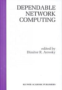 Dependable Network Computing (Hardcover, 2000)