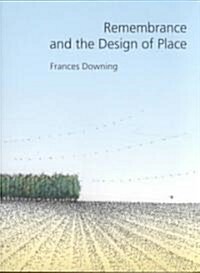 Remembrance and the Design of Place (Paperback)