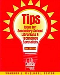 Tips: Ideas for Secondary School Librarians and Technology Specialists (Paperback, 2, Revised)