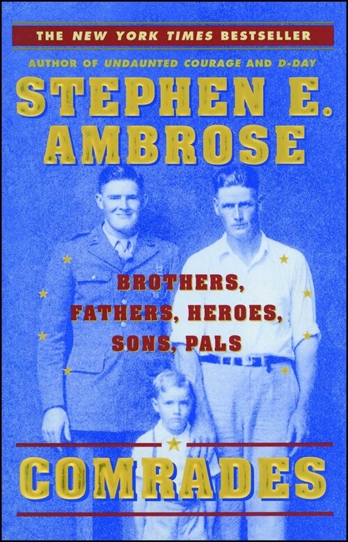 Comrades: Brothers, Fathers, Heroes, Sons, Pals (Paperback)