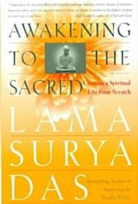 Awakening to the Sacred: Creating a Personal Spiritual Life (Paperback)
