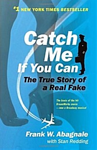 [중고] Catch Me If You Can: The Amazing True Story of the Youngest and Most Daring Con Man in the History of Fun and Profit! (Paperback)