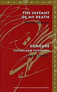 The Instant of My Death /Demeure: Fiction and Testimony (Paperback)