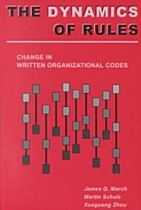 The Dynamics of Rules: Change in Written Organizational Codes (Paperback)