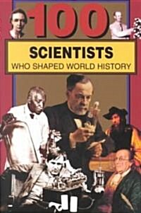 100 Scientists Who Shaped World History (Paperback)