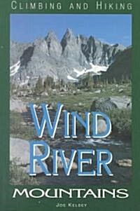 Climbing and Hiking in the Wind River Mountains, 2nd (Paperback, 2nd)