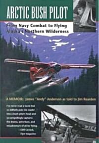 Arctic Bush Pilot (Paperback)