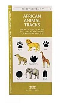 African Animal Tracks: A Folding Pocket Guide to the Tracks & Signs of Familiar Animals (Hardcover)