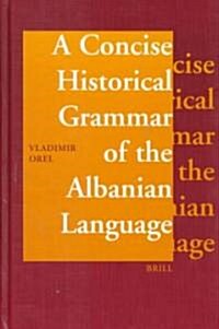 A Concise Historical Grammar of the Albanian Language: Reconstruction of Proto-Albanian (Hardcover)