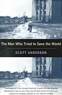 The Man Who Tried to Save the World: The Dangerous Life and Mysterious Disappearance of Fred CUNY (Paperback)