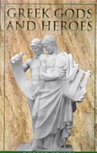 Greek Gods and Heroes (Mass Market Paperback)