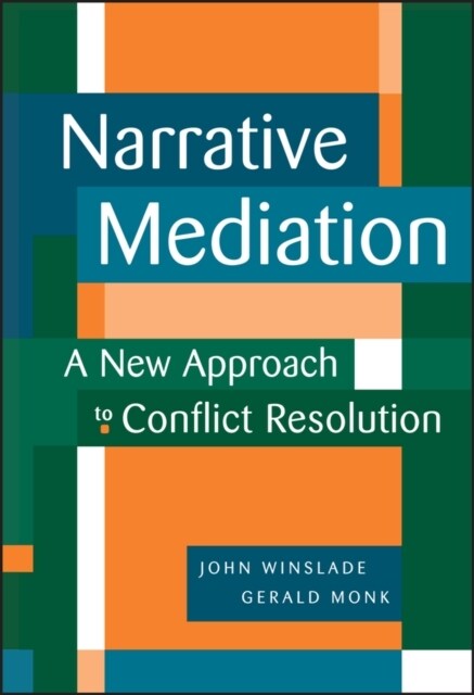 Narrative Mediation: A New Approach to Conflict Resolution (Hardcover, REV)