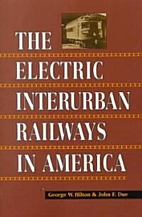 Electric Interurban Railways in America (Paperback)