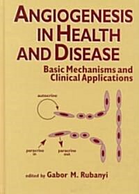 Angiogenesis in Health and Disease (Hardcover)