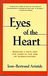 Eyes of the Heart: Seeking a Path for the Poor in the Age of Globalization (Hardcover)