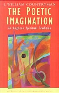 The Poetic Imagination: An Anglican Spiritual Tradition (Paperback)