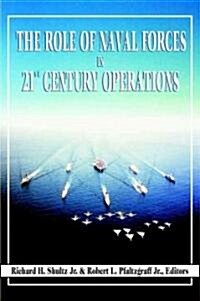 The Role of Naval Forces in 21st Century Operations (Hardcover)