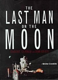 The Last Man on the Moon: Astronaut Eugene Cernan and Americas Race in Space (Paperback)