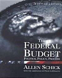 [중고] The Federal Budget: Revised Edition: Politics, Policy, Process (Hardcover, Rev)