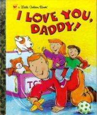 I Love You, Daddy (Hardcover)